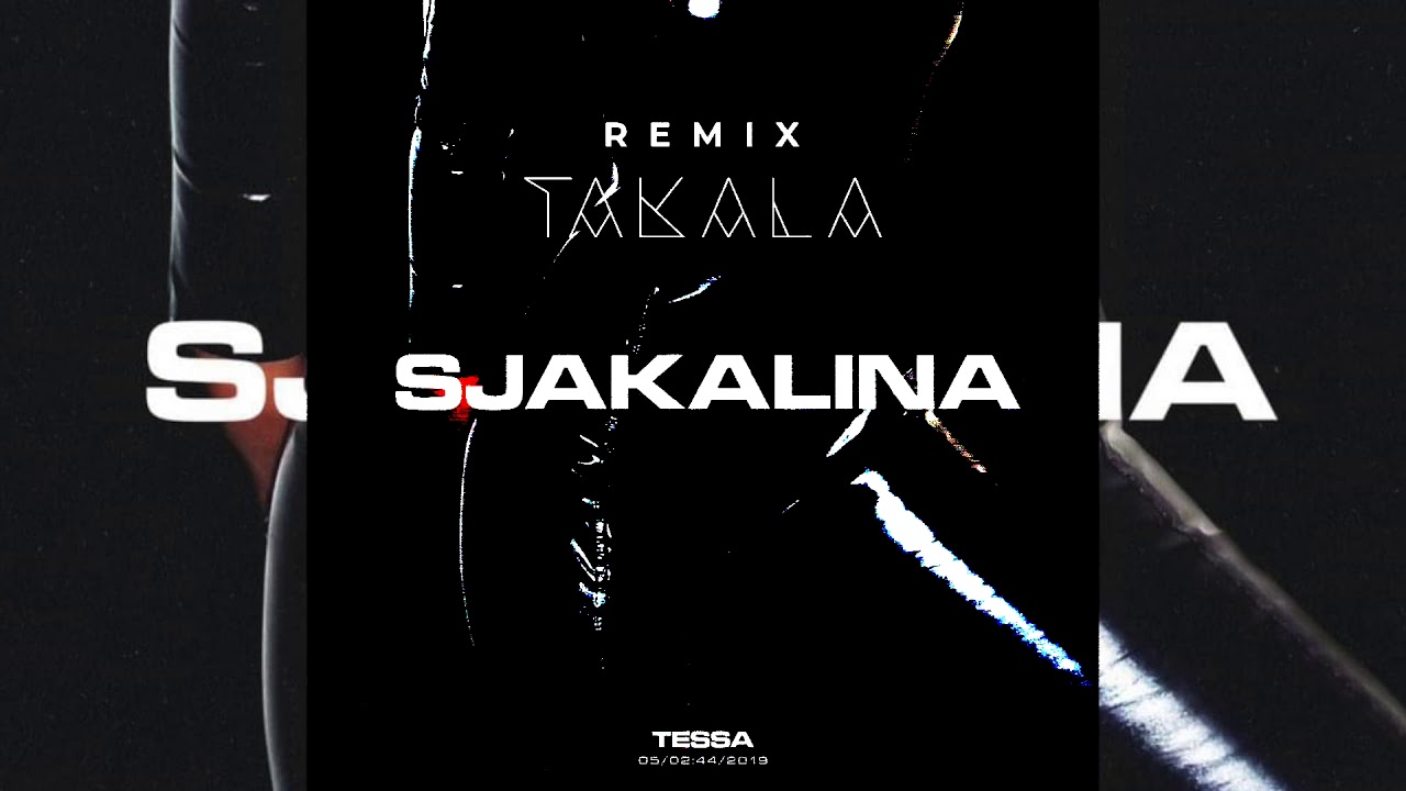 Tessa - Sjakalina ( TAKALA REMIX )