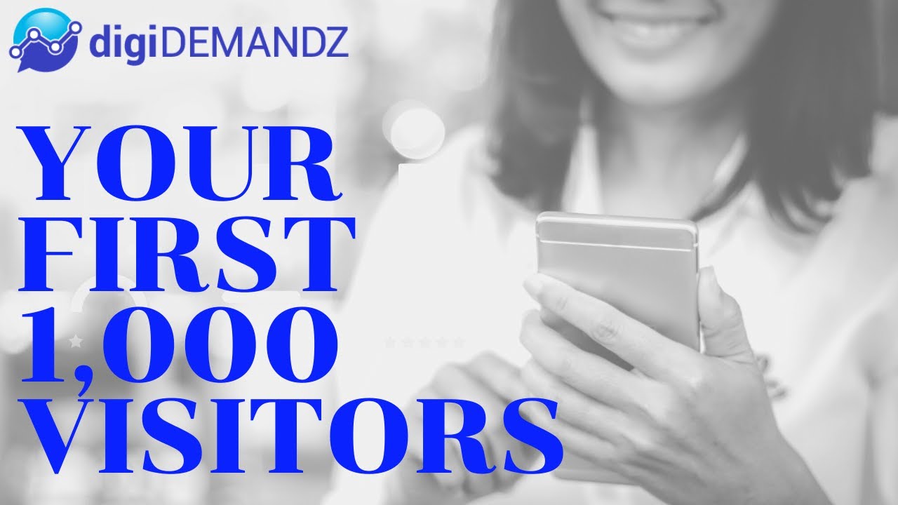Your first 1,000 visitors Part 1 | Digital Marketing Tips