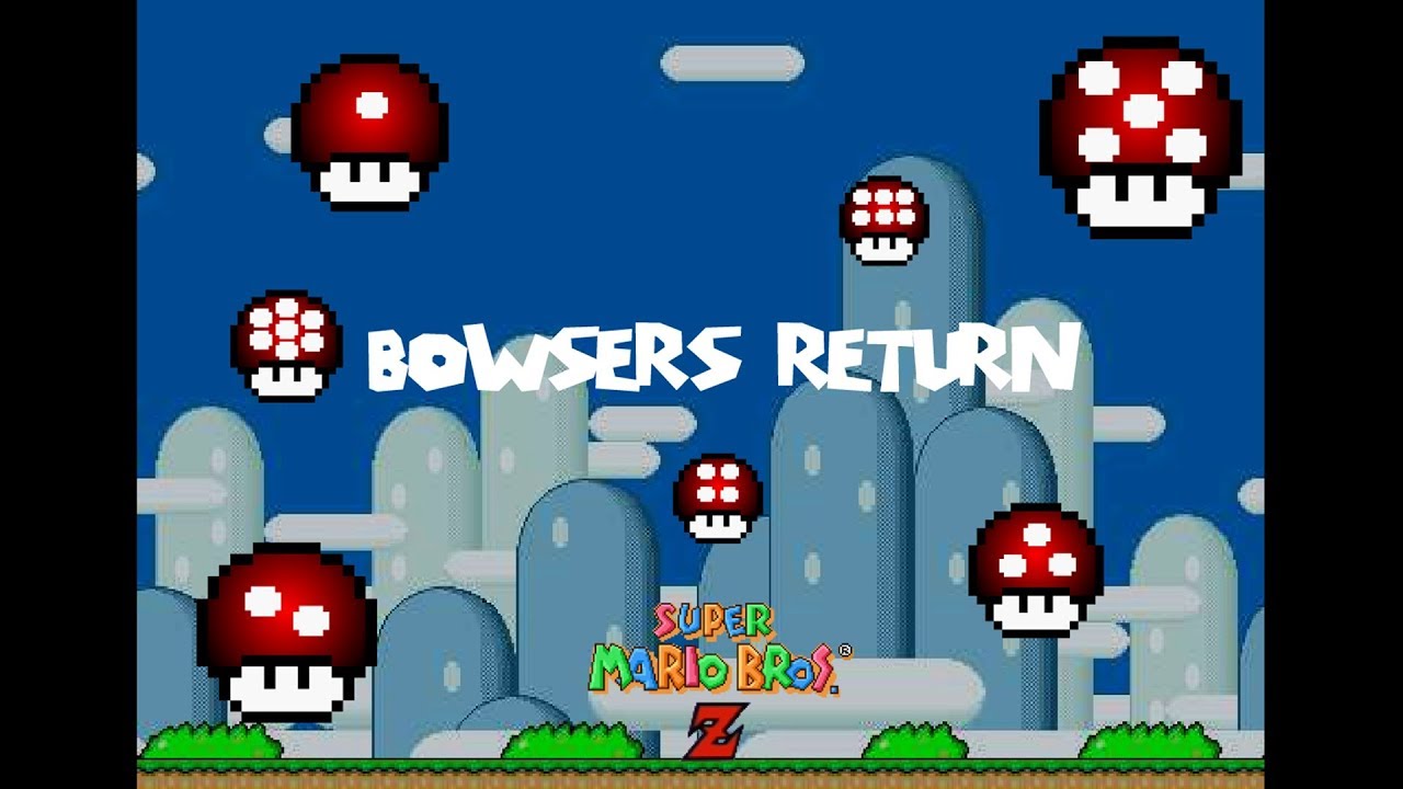 Super Mario Bros. Z Episode 1: Bowser's Return - SMBZ 4K Project WIDE