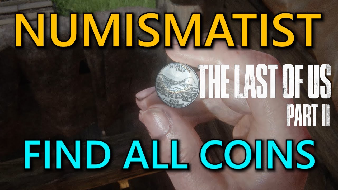 Нумизмат | Все 32 монеты | The Last Of Us Part 2