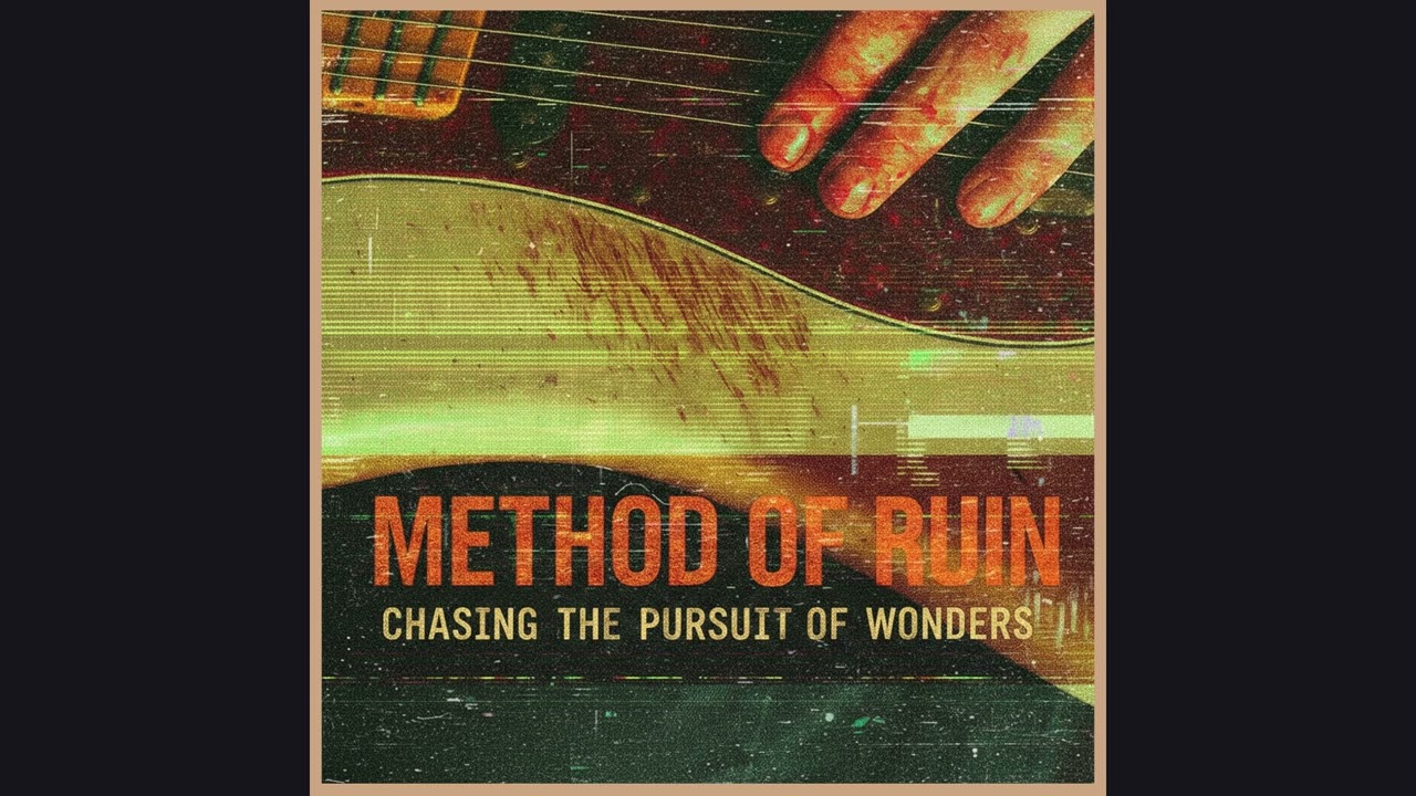 Method of Ruin - Chasing the Pursuit of Wonders