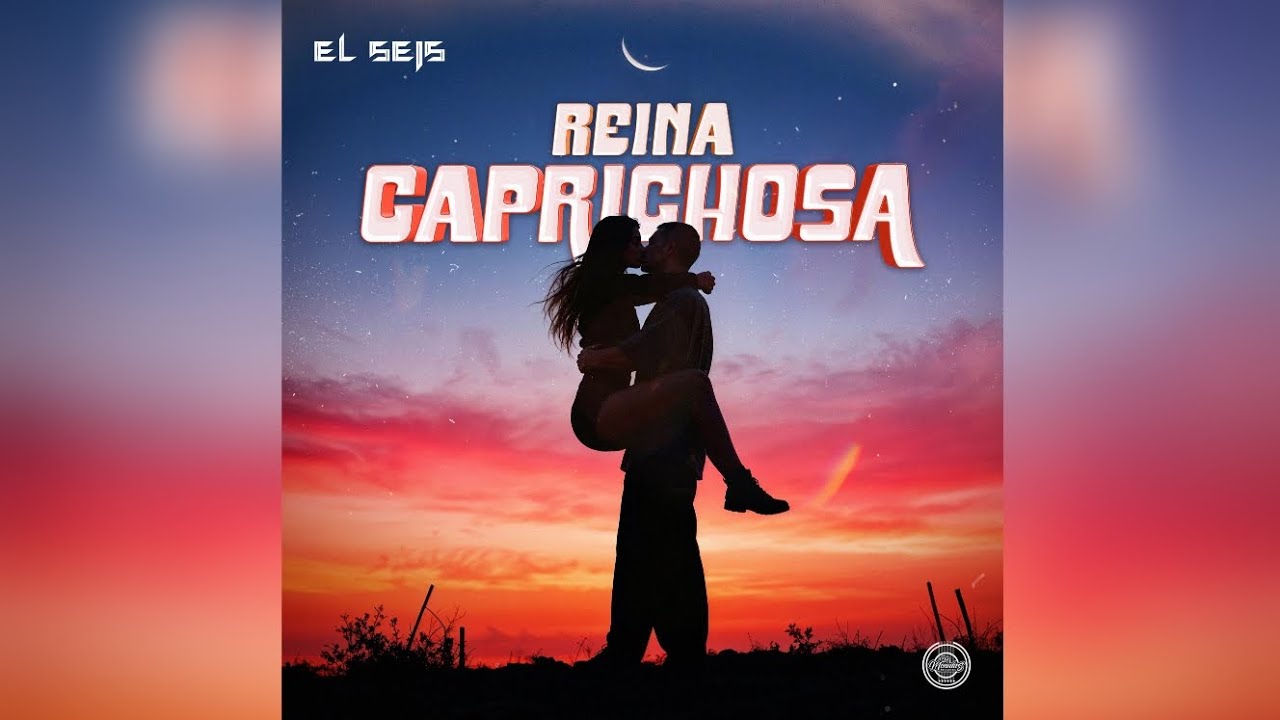 EL SEIS - REINA CAPRICHOSA #cumbia 
