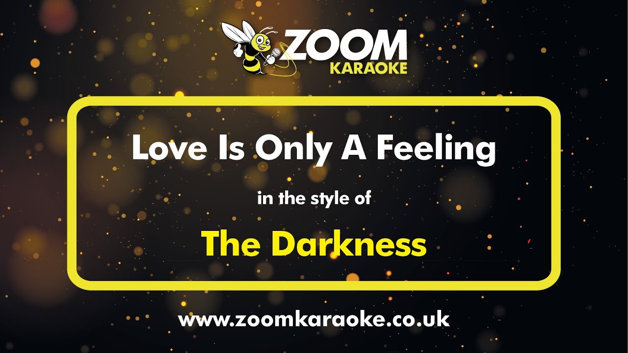 The Darkness - Love Is Only A Feeling - Karaoke Version from Zoom Karaoke