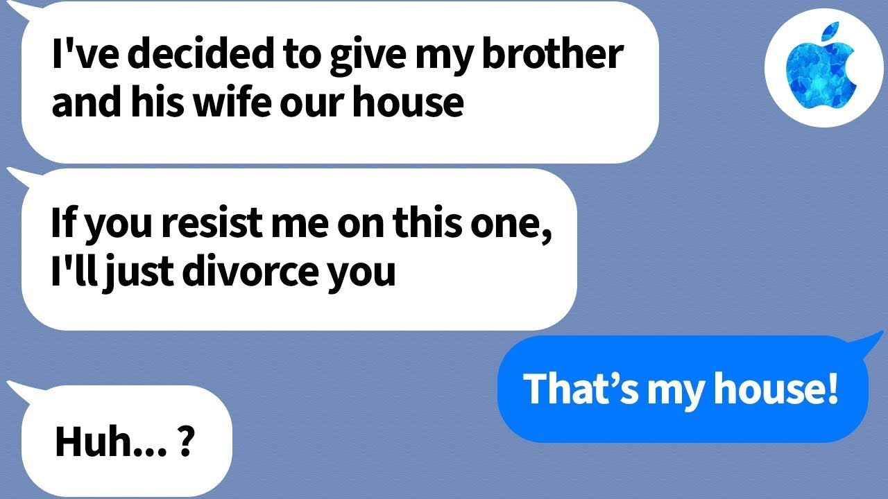【Apple】My husband threatened divorce if I didn't give his brother our house - but it belonged to me…