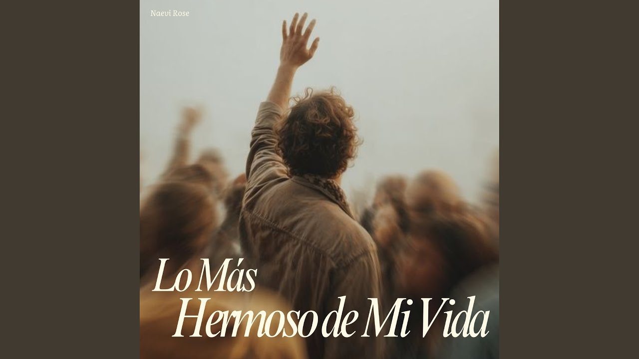 Lo Más Hermoso de Mi Vida