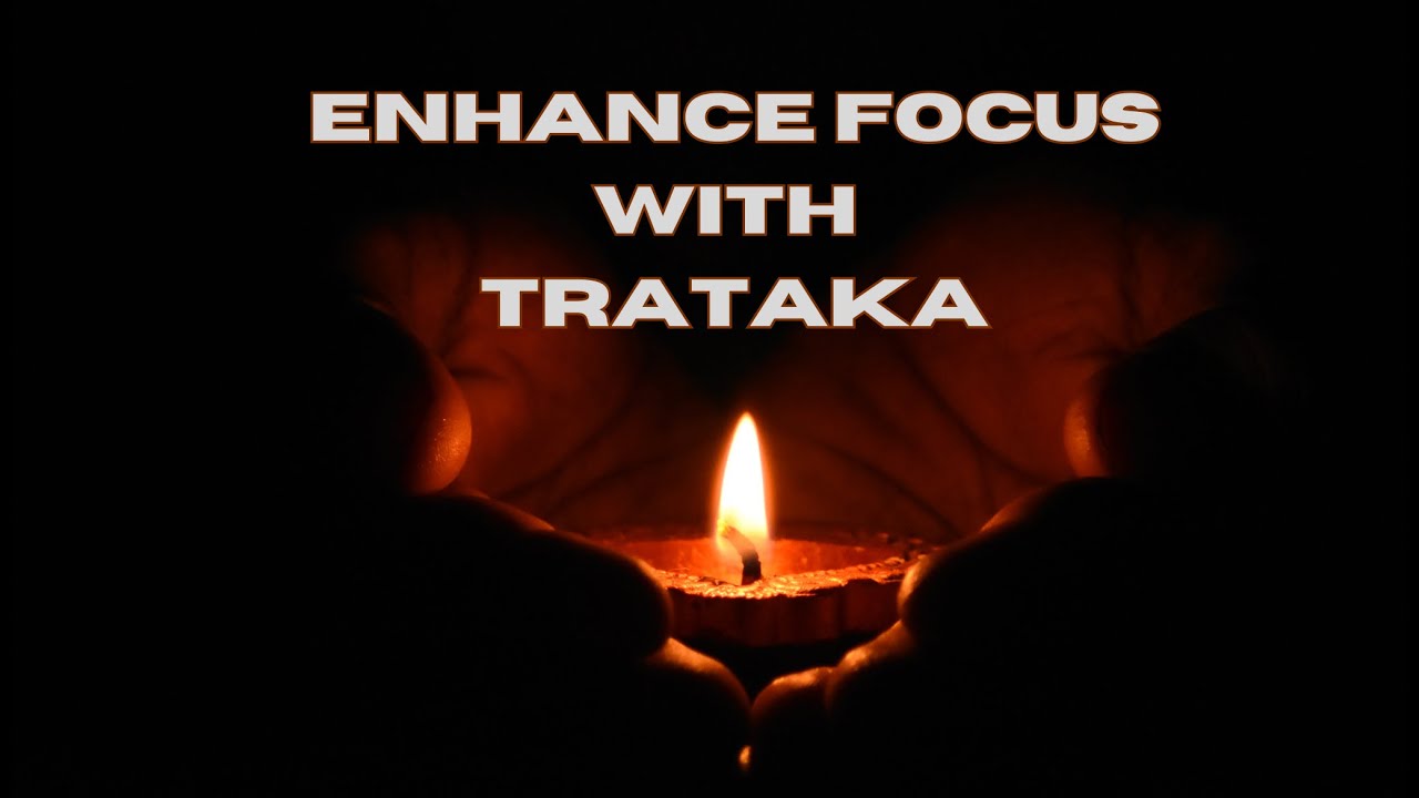 Focus with Trataka Ancient Indian Technique