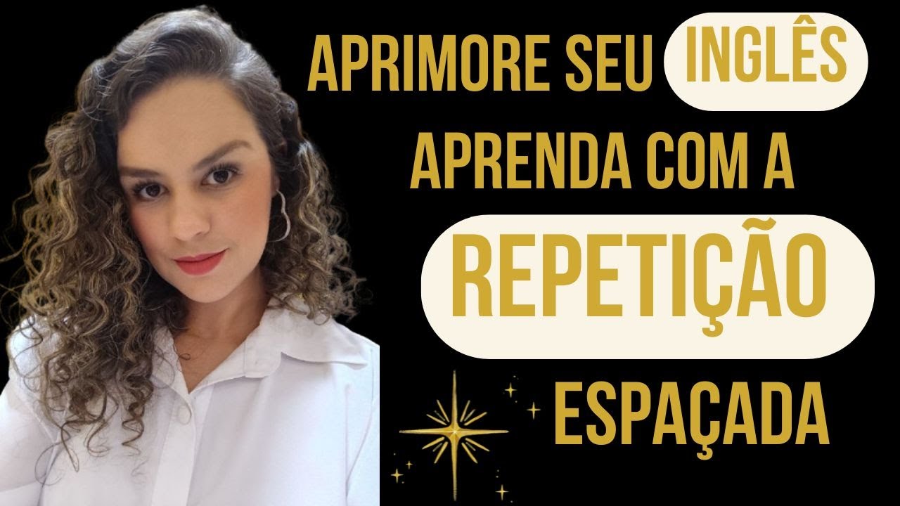 APRIMORE SEU INGLÊS | APRENDA COM A REPETIÇÃO ESPAÇADA
