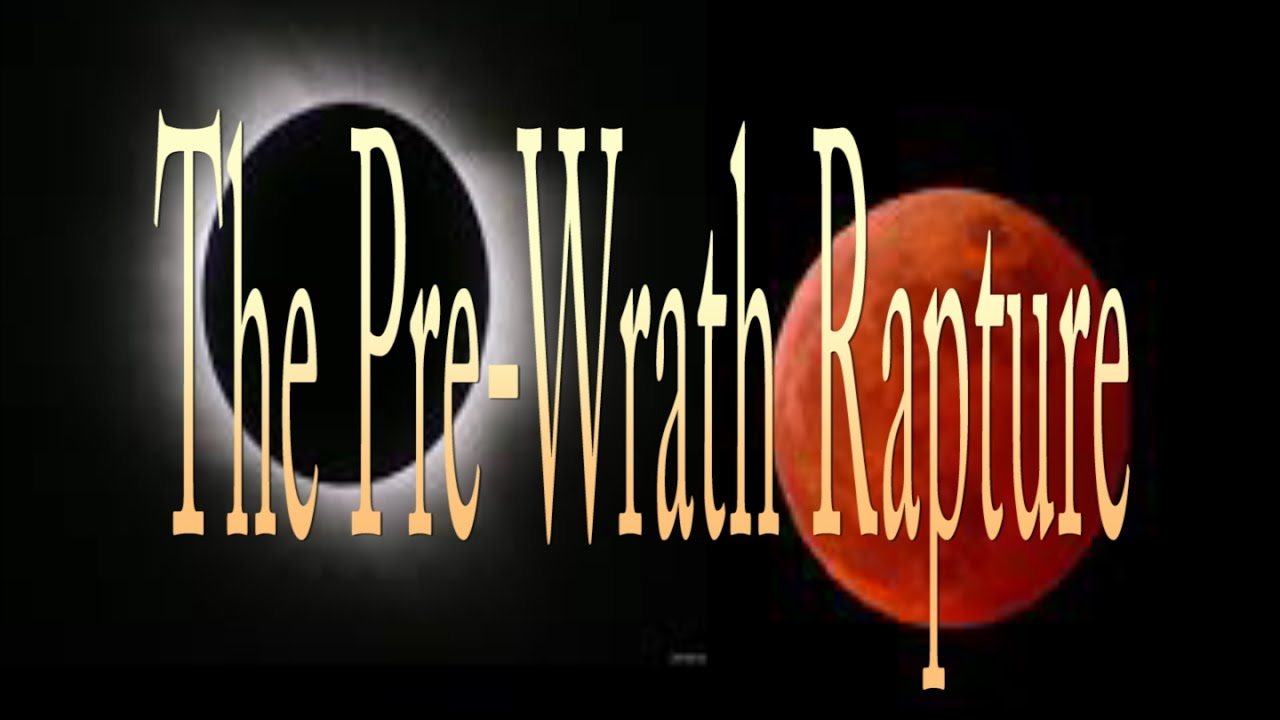 The Pre Wrath Rapture