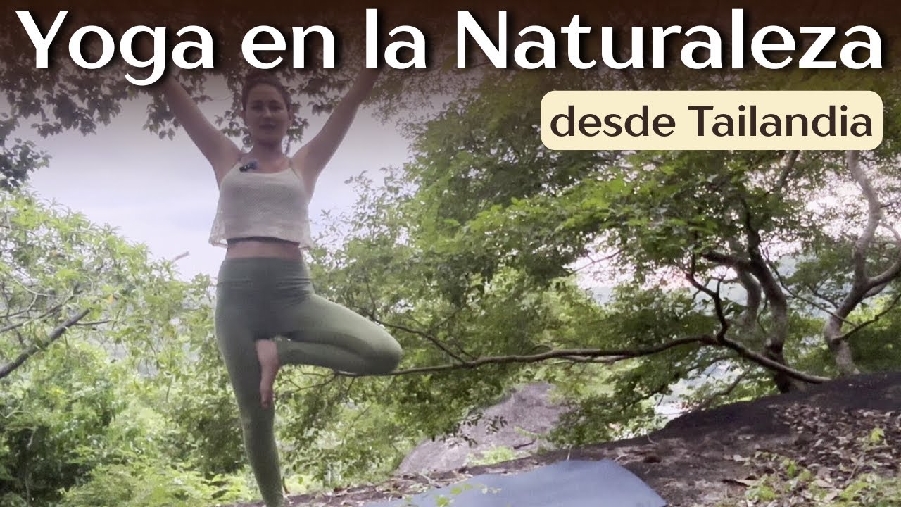 Yoga para todo el cuerpo | Desde la jungla Tailandesa 🌿