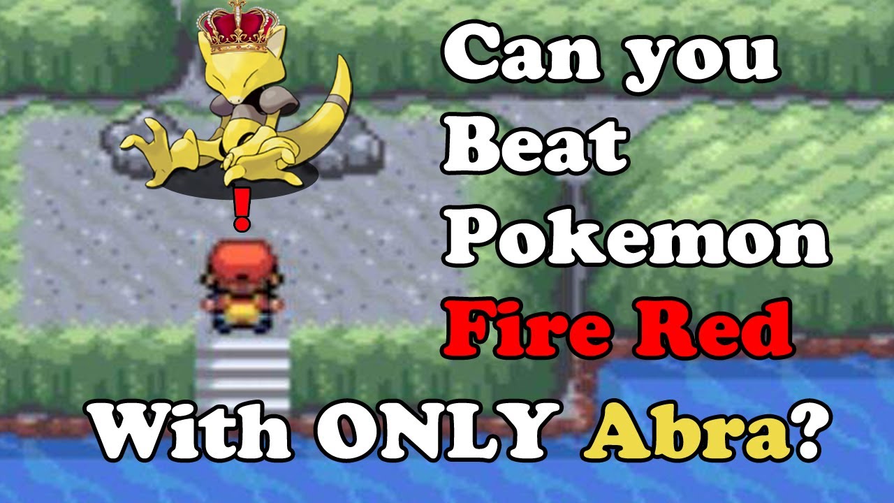 Can You Beat Pokemon Fire Red With ONLY An Abra?