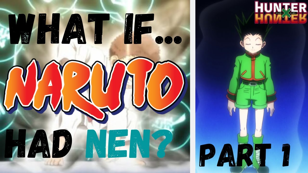 What If Naruto had Nen?