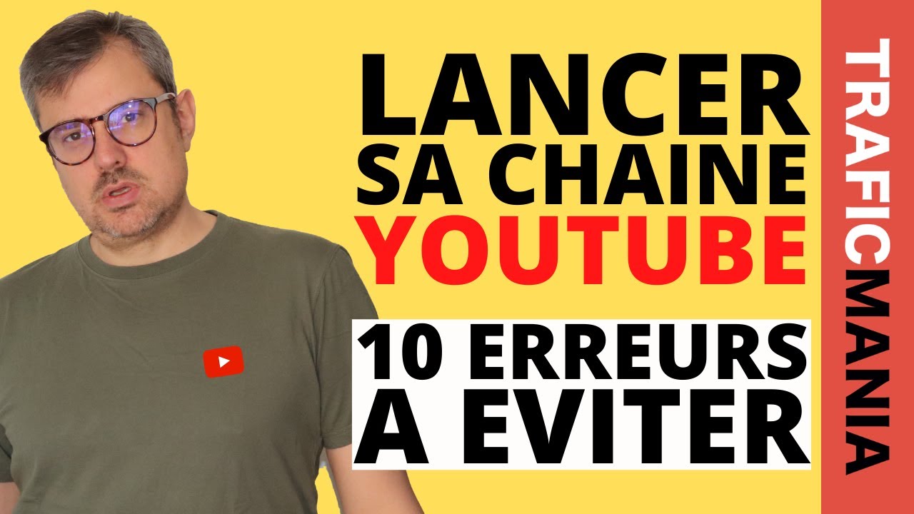 Lancer sa chaîne Youtube: 10 erreurs à éviter