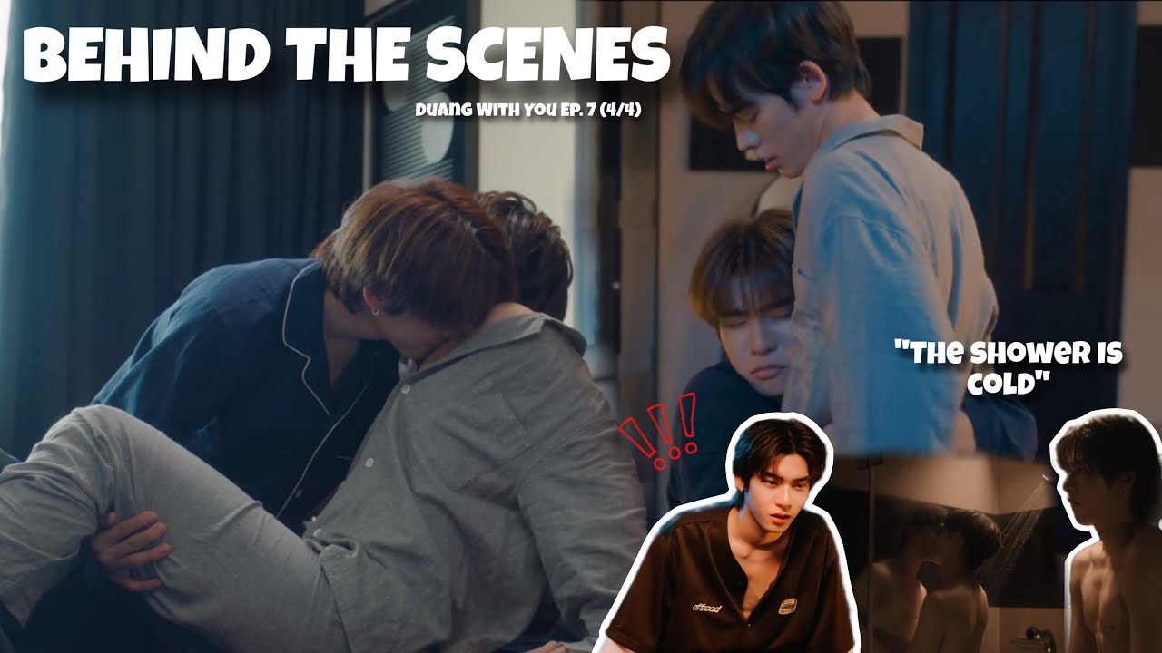 [ENG SUB] BEHIND THE SCENES | Duang With You Ep. 7 (4/4) | TeeteePor x DuangQin Love Scene