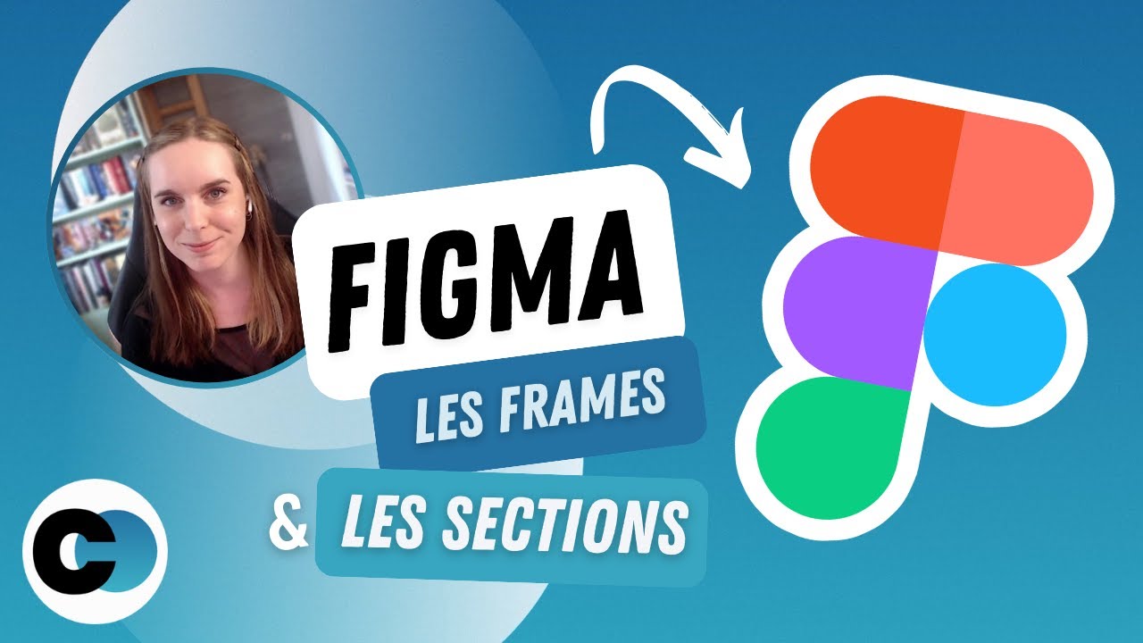 D&eacute;buter avec les FRAMES et les SECTIONS sur FIGMA !