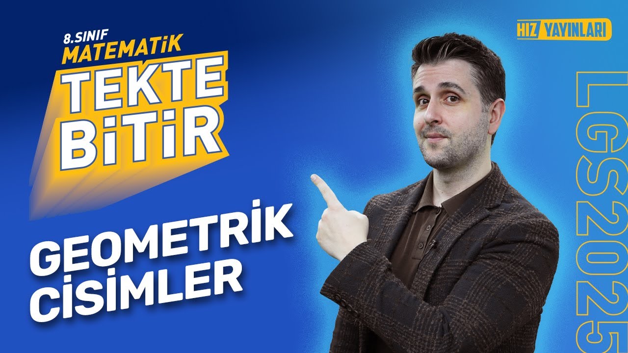 TEKTE BİTİR - LGS 2025: Matematik - Geometrik Cisimler