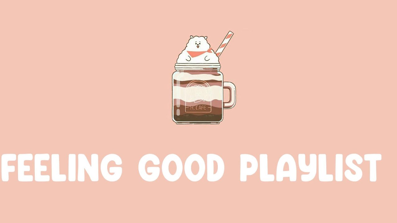 Feeling good playlist  ~ Taylor Swift, Calvin Harris,Rihanna, DNCE,...