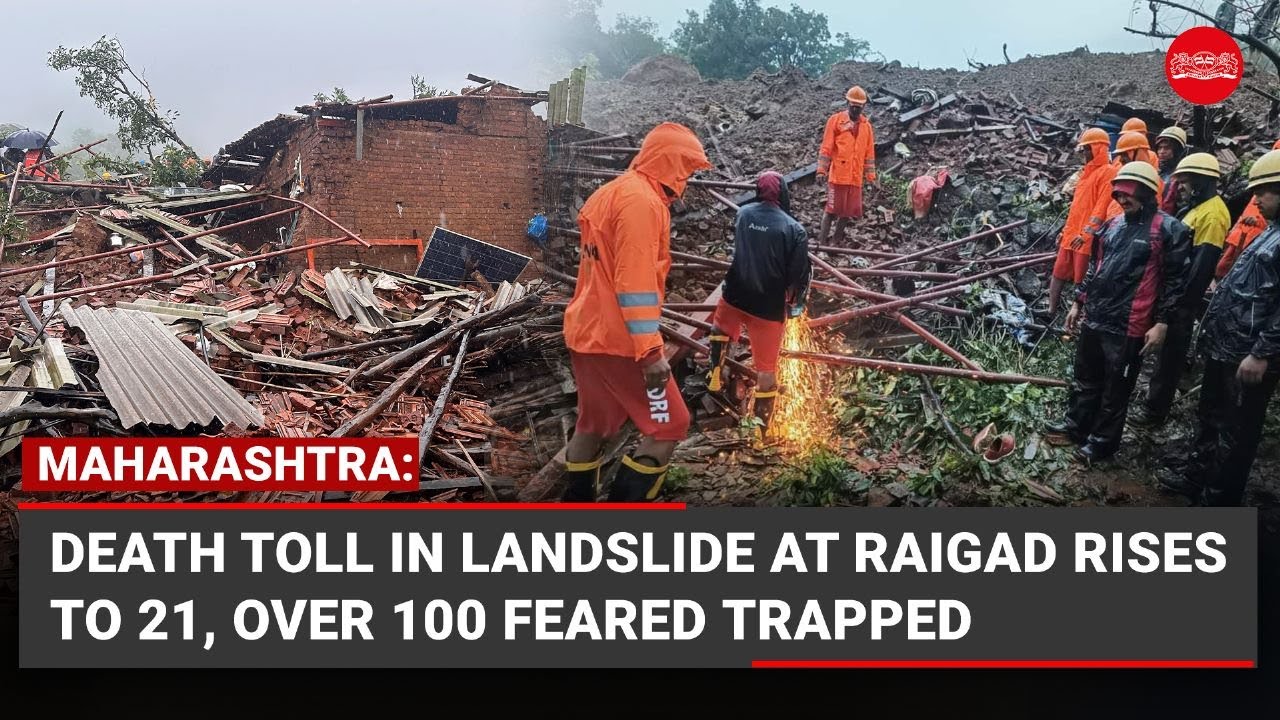 Maharashtra: Death toll in landslide at Raigad rises to 21, over 100 feared trapped