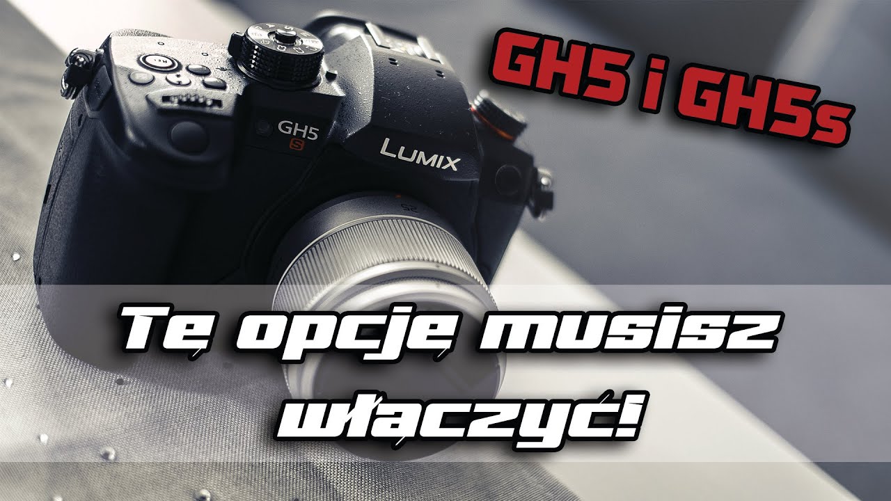Lumix GH5/GH5s - Stały podgląd - Musisz to ZMIENIĆ!