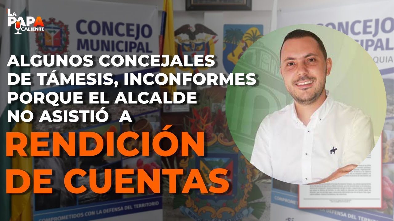 Algunos concejales de Támesis, inconformes porque el alcalde no asistió a rendición de cuentas.