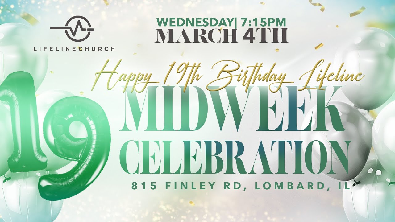 Lifeline 19th Anniversary Midweek Celebration | March 4th @ 7:15pm