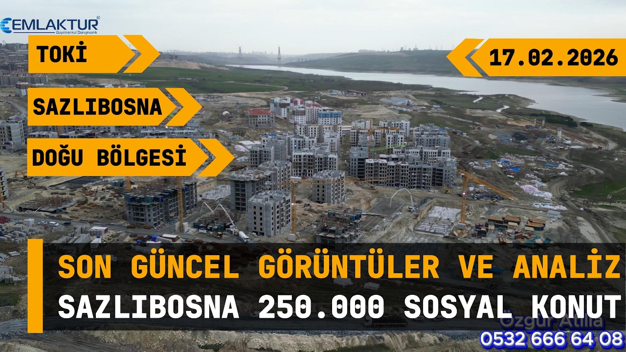 Toki Arnavutköy Sazlıbosna 250 000 Sosyal Konut Doğu Bölgesi Son Görüntüler Durum ve Genel Analiz