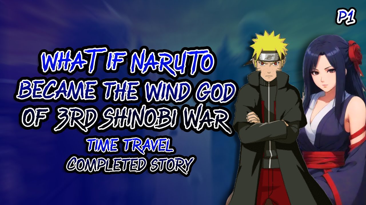 What If Naruto Went Back to Third Shinobi War  |  Naruto X Mikoto  |  Part 1