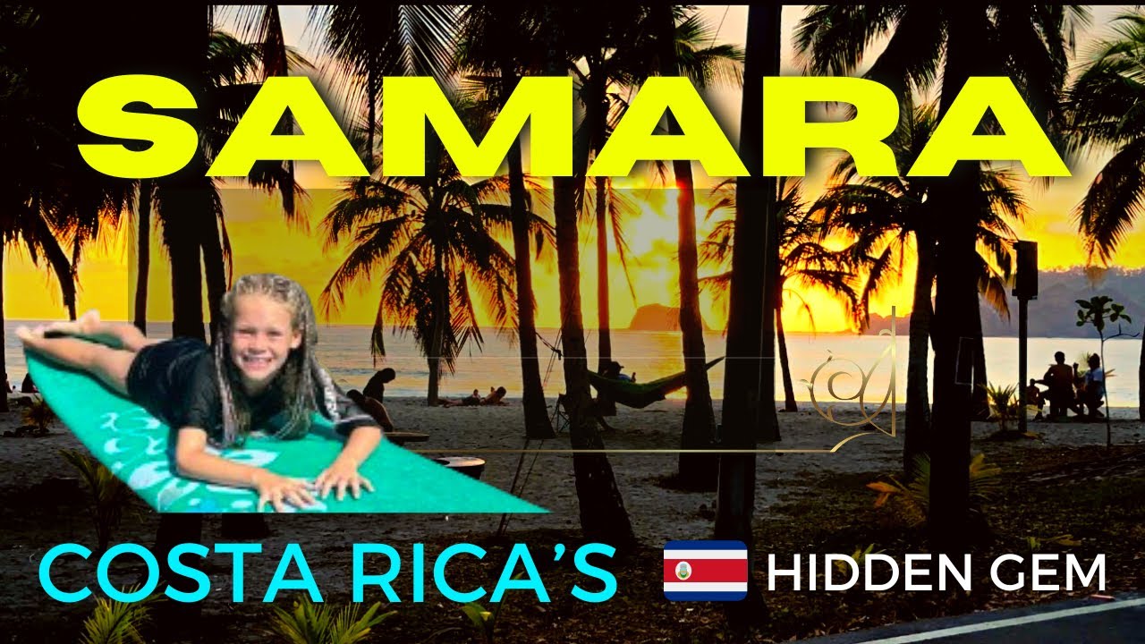SAMARA - COSTA RICAS HIDDEN GEM 💎