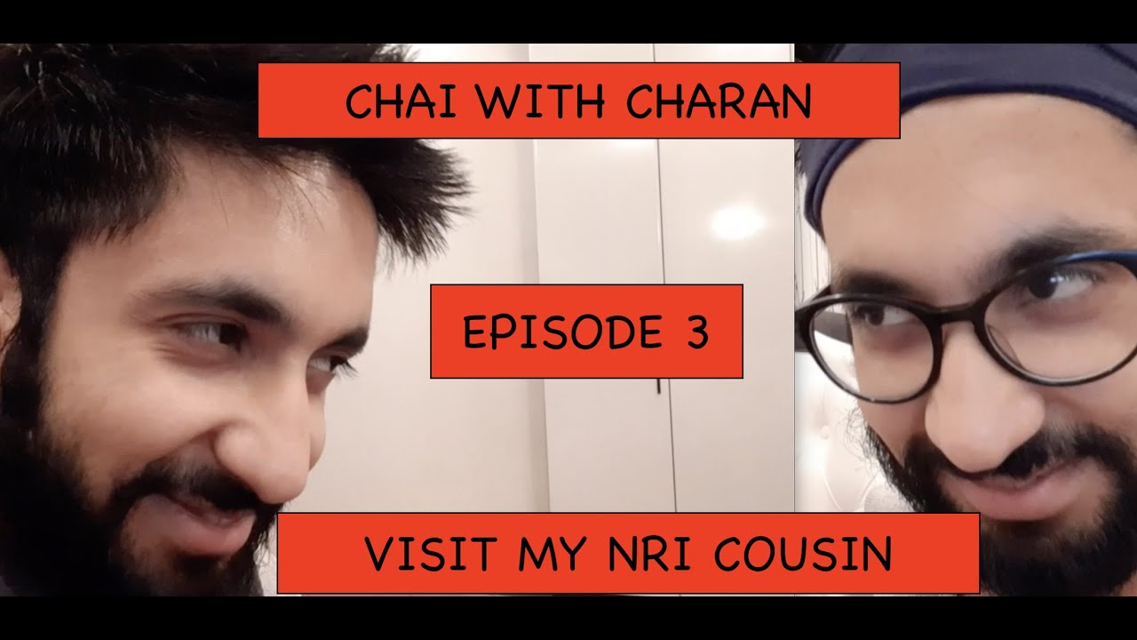 Chai with Charan | Season 1 | Episode 3 | Visiting my NRI Cousin