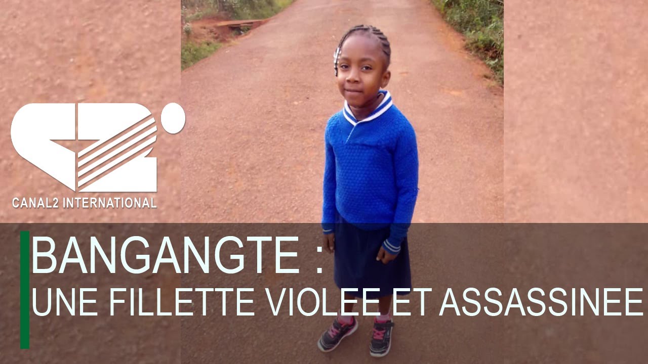 BANGANGTE : une fillette violée et assassinée