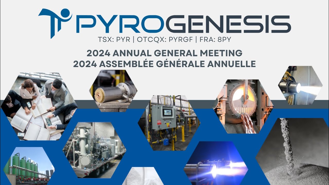 PyroGenesis ($PYR) 2024 AGM - 2024/06/27 | PyroGenèse 2024 Assemblée Générale Annuelle