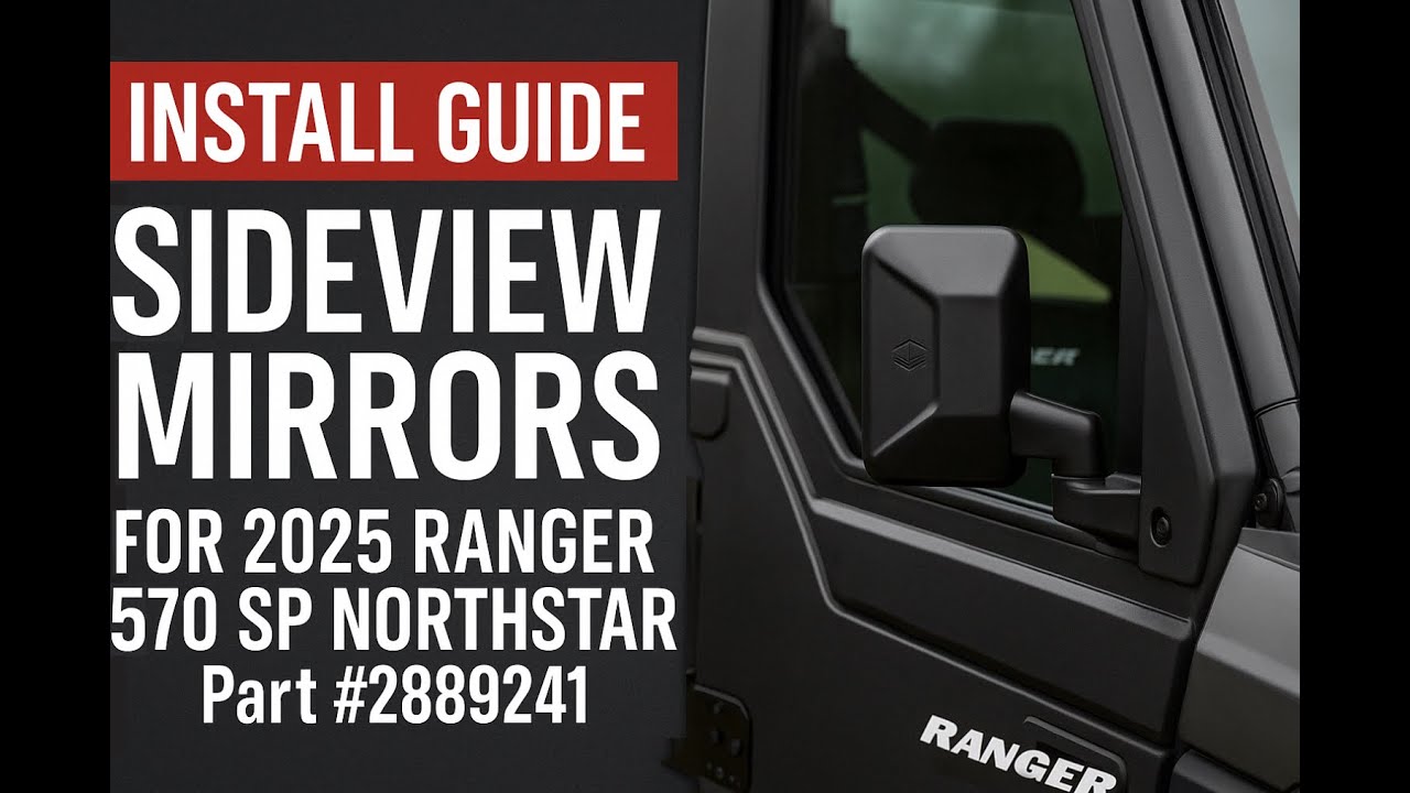 Install Guide | Sideview Mirrors for 2025 RANGER 570 SP Northstar Part No #2889241
