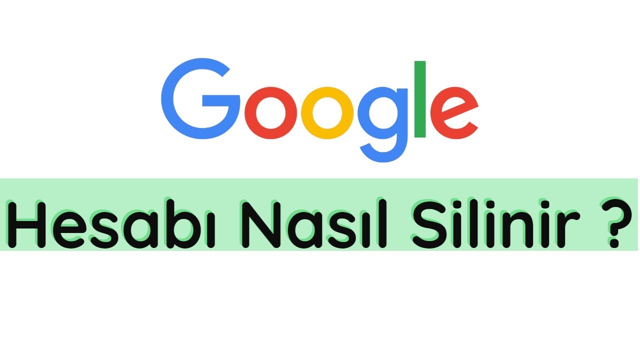Google Hesap Silme (Google Hesap Kapatma)