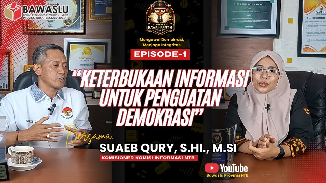 PODCAST BAWASLU NTB|EPISODE KE -1|KETERBUKAAN INFORMASI UNTUK PENGUATAN DEMOKRASI