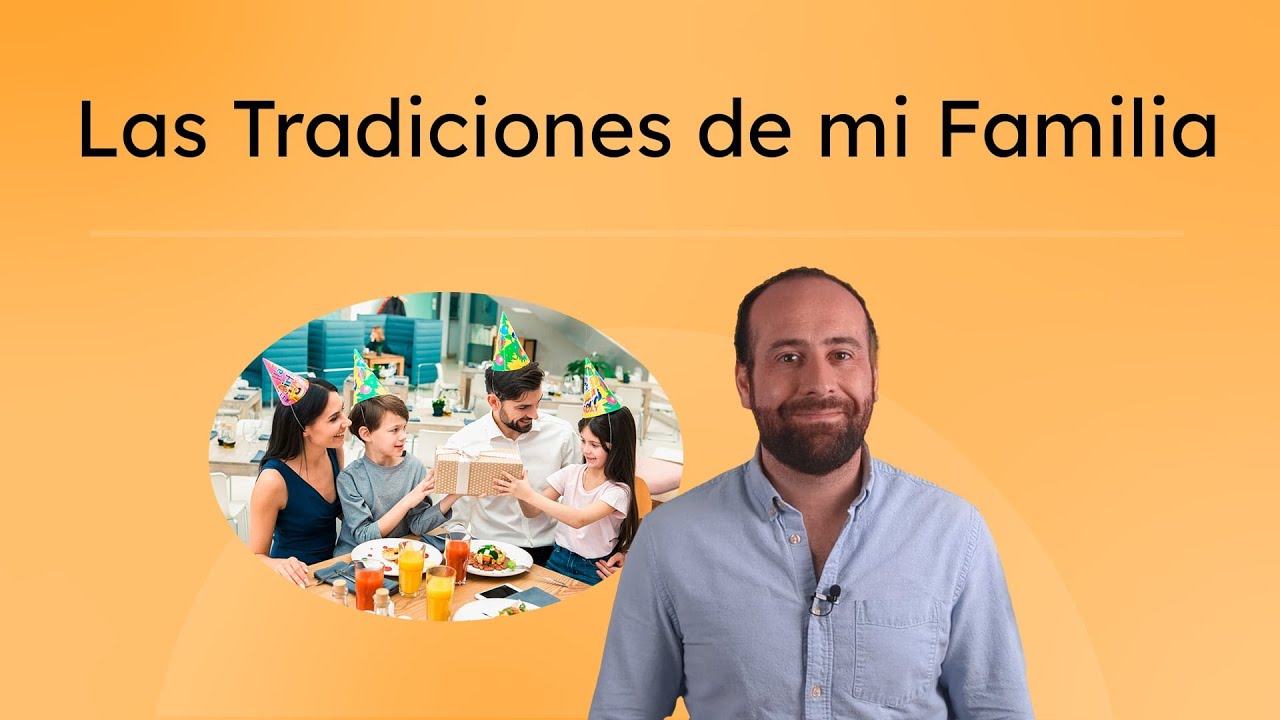 Las Tradiciones de mi Familia - Family Traditions in Spanish