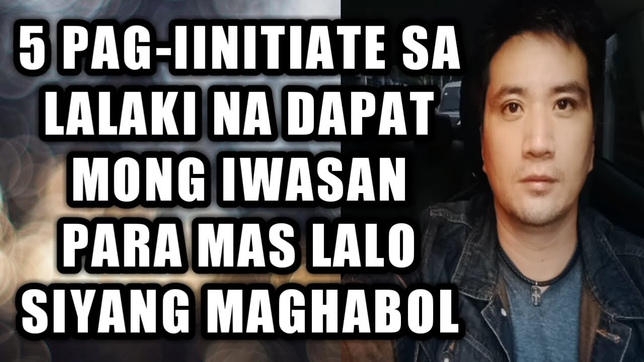 Pag-iinitiate sa lalaki na dapat mong iwasan para mas lalo siyang maghabol #682