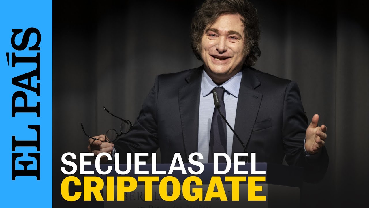 CRIPTOGATE: Las consecuencias de la estafa de LIBRA siguen a JAVIER MILEI | EL PA&Iacute;S