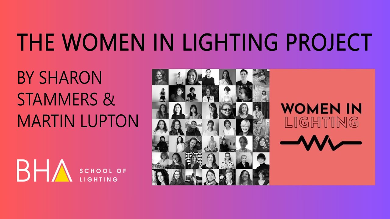The WOMEN IN LIGHTING PROJECT by Sharon Stammers and Martin Lupton | Live webinar | March 2024