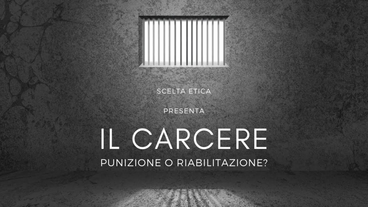Il carcere: punizione o riabilitazione?