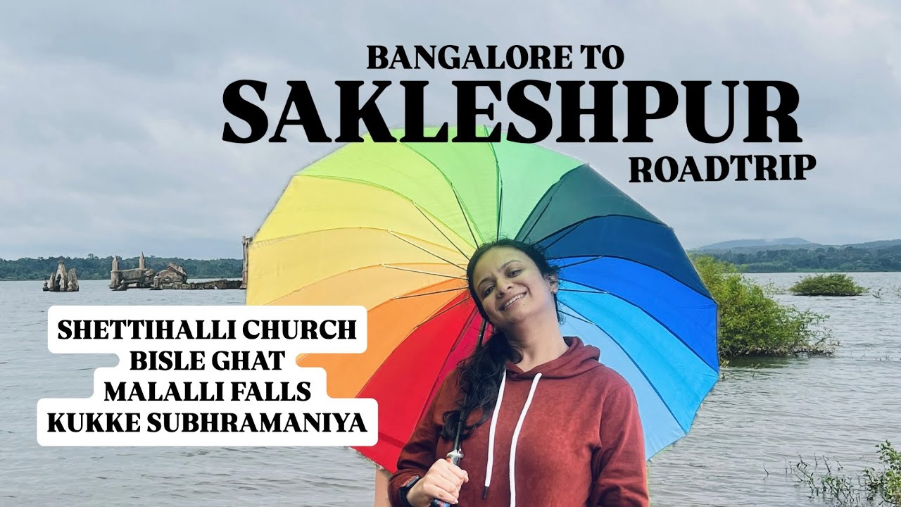 BANGALORE TO SAKLESHPUR ROADTRIP | MONSOON ROADTRIP | KUKKE SUBRAMANIYAM | KARNATAKA | SHETTIHALLI