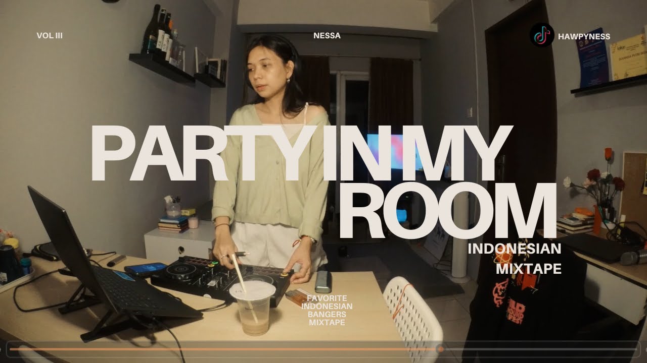 PARTY IN MY ROOM #3 | SING ALONG INDONESIAN BANGERS MIXTAPE