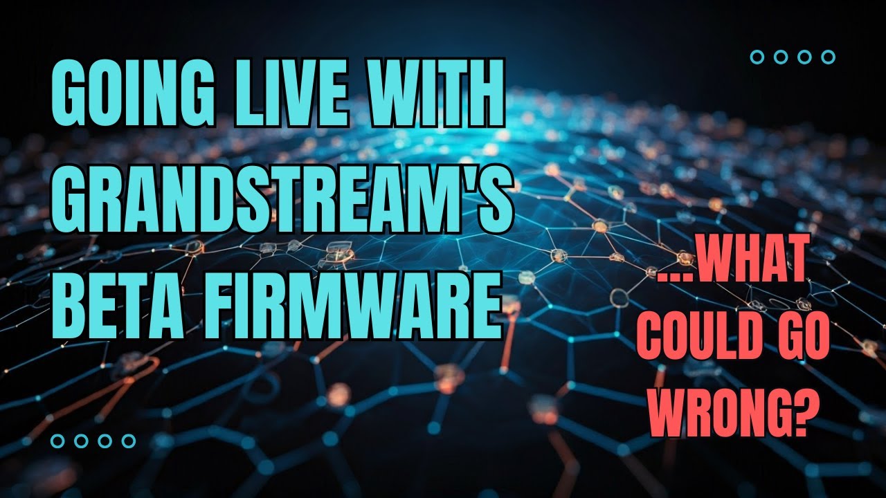 Going live with Grandstream's beta firmware...what could go wrong?