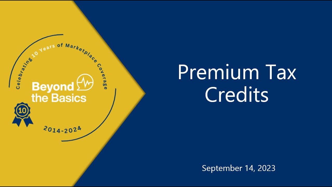 Beyond the Basics: Premium Tax Credits