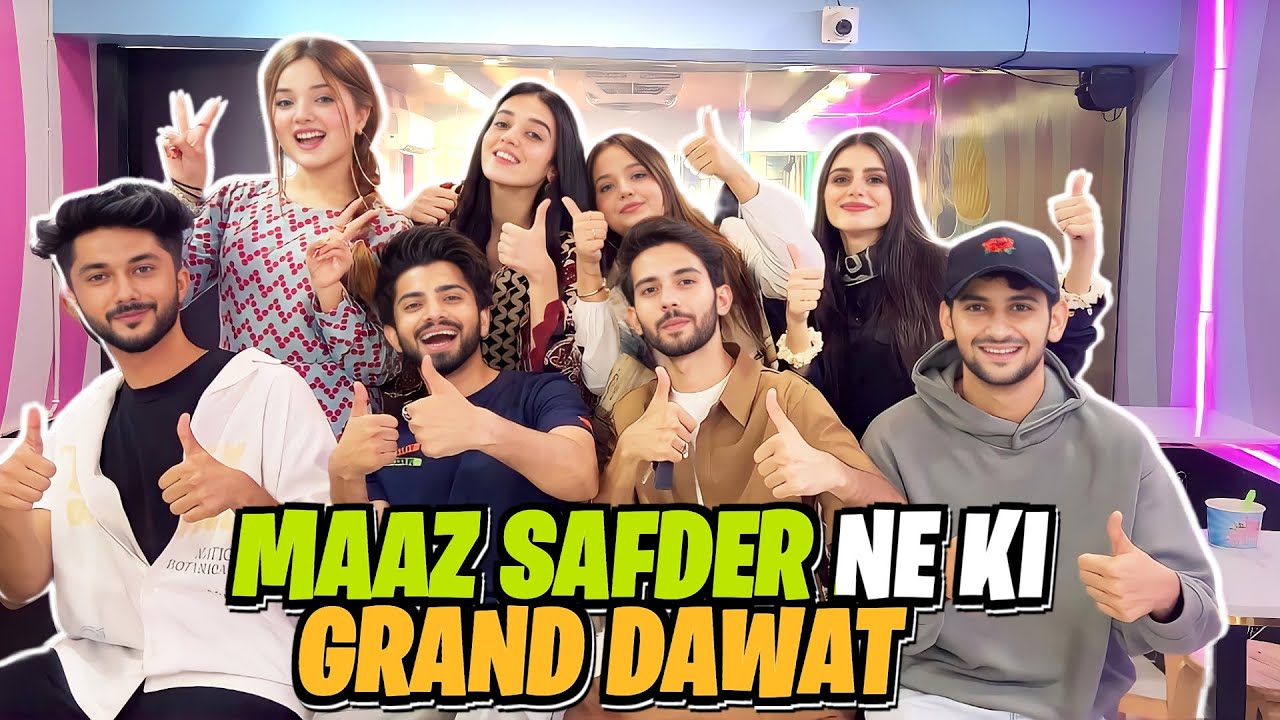 Maaz Safdar Ne Ki Grand Dawat | Laraib Khalid | @MaazSafderWorld | Zarnab Fatima