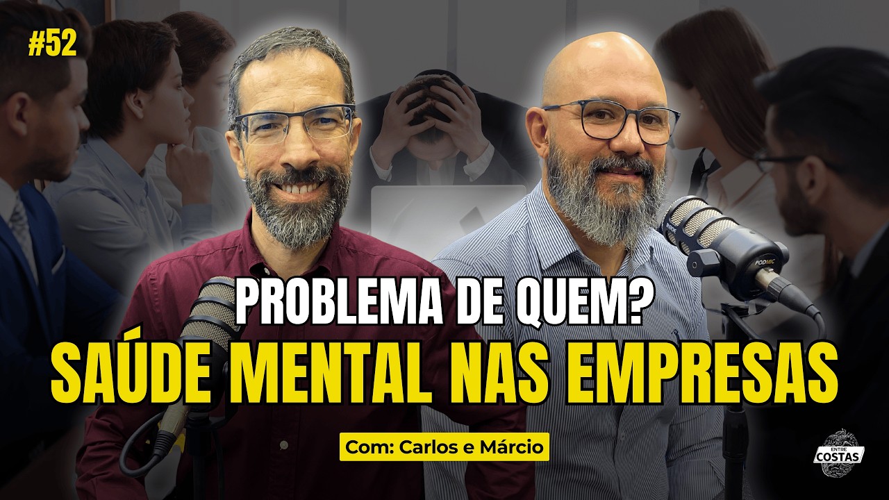 AS PESSOAS ESTÃO TRABALHANDO DOENTES? OU ADOECEM NO TRABALHO? com Marcio |Entre Costas Podcast Ep.52