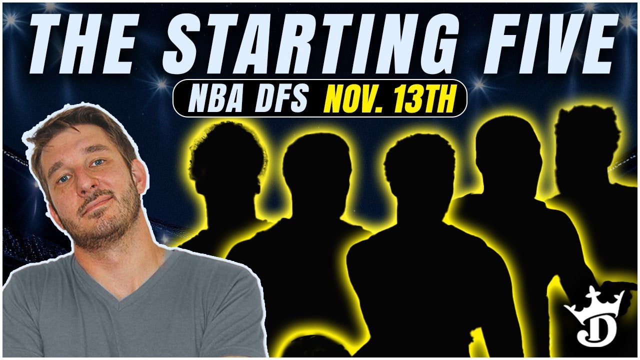 DraftKings NBA DFS Picks 11/13 | Josh Engleman&rsquo;s Starting 5 + Lineup Build 🔥
