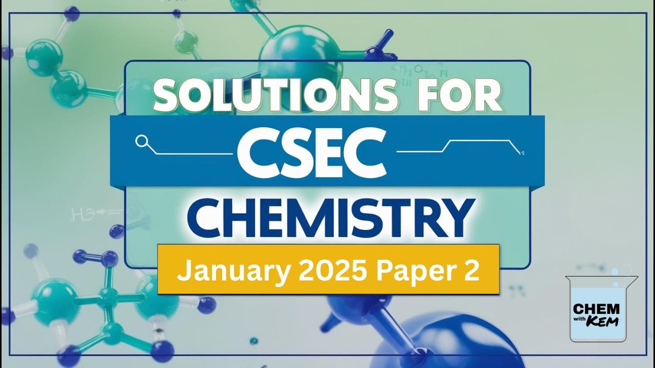 January 2025 CSEC Chemistry Paper 2 | Full Solution & Breakdown