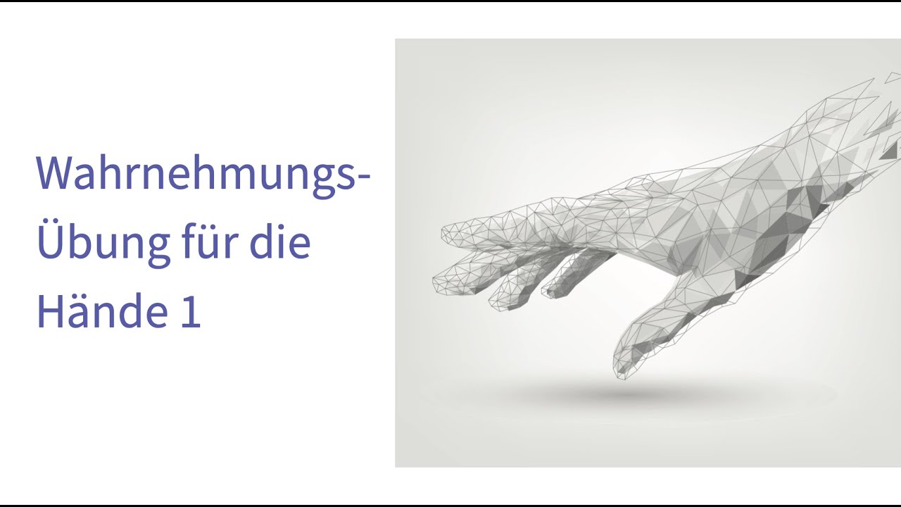 Energiearbeit - 1 Wahrnehmungsübung für die Hände und praktische Tips - Wahrnehmungsschulung
