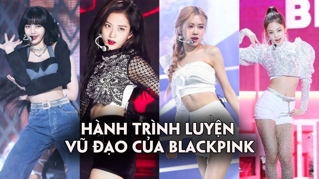 Hành trình luyện tập vũ đạo của BLACKPINK:luyện tập chăm chỉ đạt thành công