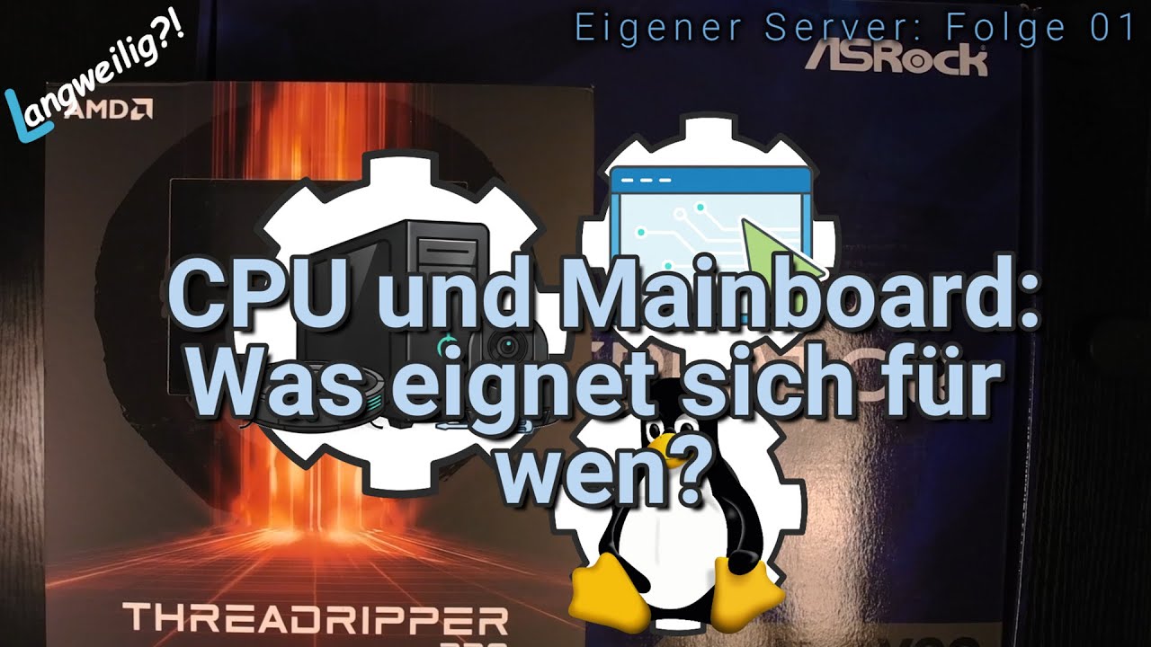 CPU und Mainboard was eignet sich für wen: Eigener Server: Folge 01