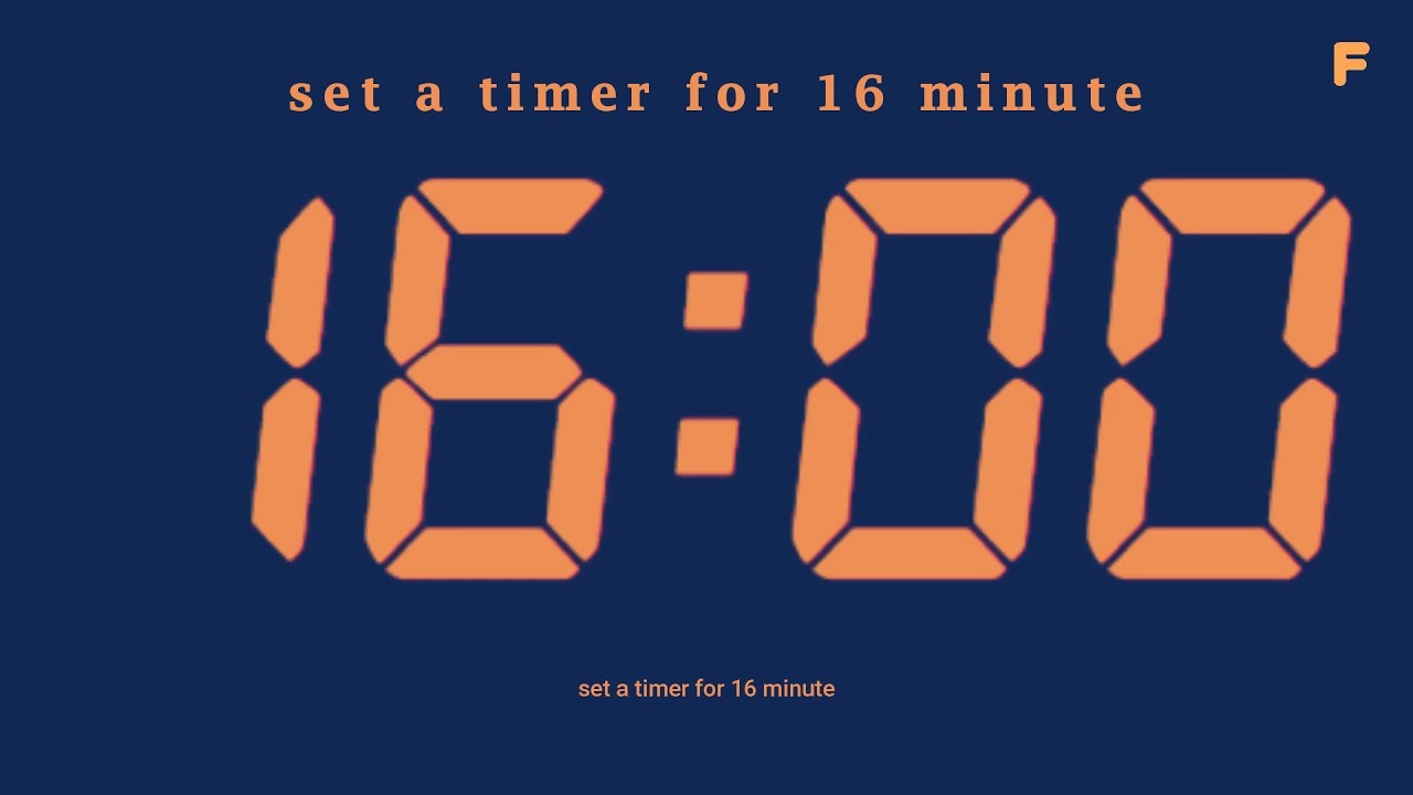 set a timer for 16 minute